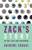 Zack's Story: On Life, Love and Everything 1844271927 Book Cover