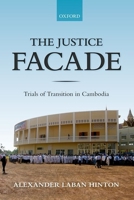 The Justice Facade: Trials of Transition in Cambodia 019882095X Book Cover
