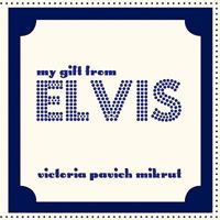 My Gift from Elvis 1449007783 Book Cover