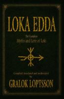 Loka Edda: The Complete Myths and Lore of Loki (Lokean Lore) 1737851377 Book Cover