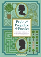 Pride & Prejudice & Puzzles: Ingenious Riddles & Conundrums from the Novels of Jane Austen 1623545331 Book Cover
