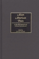 Asian American Poets: A Bio-Bibliographical Critical Sourcebook 0313318093 Book Cover
