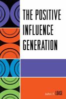 The Positive Influence Generation 0761838244 Book Cover