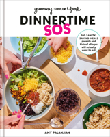 Yummy Toddler Food: Dinnertime SOS: 100 Sanity-Saving Meals Parents and Kids of All Ages Will Actually Want to Eat: A Cookbook 0593578503 Book Cover