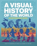 A Visual History of the World 1398874132 Book Cover
