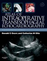 Atlas of Intraoperative Transesophageal Echocardiography: Surgical and Radiologic Correlations, Text with DVD 0721653561 Book Cover