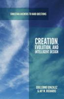 Creation, Evolution, and Intelligent Design 1596386835 Book Cover