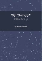 My Therapy- Sessions R to Z 1312034513 Book Cover