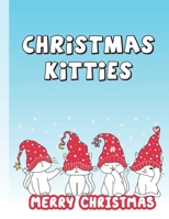 Christmas Kitties Coloring Book: A Kitty Cat kitten Coloring Book For Kids null Book Cover