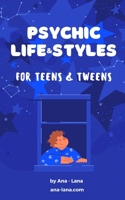 Psychic Life & Styles for Teens and Tweens B08P1H4DWJ Book Cover