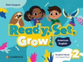 Ready, Set, Grow! Level 2 Student's Book with Digital Pack American English 1009799495 Book Cover