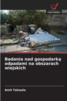 Badania nad gospodarka odpadami na obszarach wiejskich (Polish Edition) 620863203X Book Cover