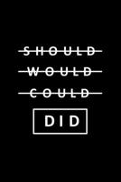 Should-Would-Could-Did To-Do List: Blank Prioritized Task List Notebook, Productivity Tool Gift 1079191976 Book Cover