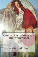 Chronicles of Jongleur, The Storyteller 1478387254 Book Cover