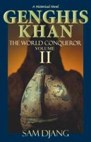 Genghis Khan the World Conqueror Volume 2 0984618724 Book Cover