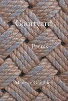 Courtyard: poems 1495319601 Book Cover