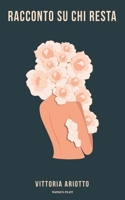 Racconto su chi resta B09WXG2RZC Book Cover