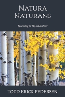 Natura Naturans: Resurrecting the Way and Its Power B0B5TDKHPP Book Cover