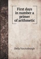 First Days in Number a Primer of Arithmetic 551880833X Book Cover