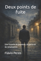 Deux points de fuite: Une histoire de jeunesse, de perte et de renaissance (French Edition) B0GSN6X8RR Book Cover