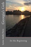 Georgia's Girls: In the Beginning 151681567X Book Cover
