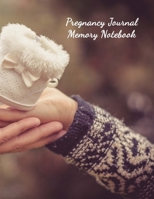 Pregnancy Journal Memory Notebook: Planner and Organizer to Chart Your Pregnancy Story 1706558899 Book Cover
