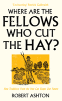Where Are the Fellows Who Cut the Hay?: How Traditions from the Past Can Shape Our Future 1806770067 Book Cover