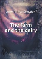 The farm and the dairy 1346835527 Book Cover