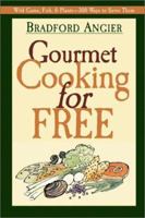 Gourmet Cooking for Free 0811707504 Book Cover