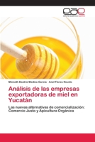 Análisis de las empresas exportadoras de miel en Yucatán 365906002X Book Cover