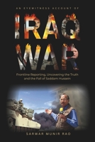 An Eyewitness Account of IRAQ WAR: Frontline Reporting, Uncovering the Truth and the Fall of Saddam Hussein B0GRCS5BC5 Book Cover