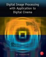 Digital Image Processing with Application to Digital Cinema 0240807294 Book Cover