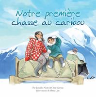 Notre premiere chasse au caribou 1772272078 Book Cover