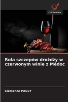 Rola szczepów drożdży w czerwonym winie z Médoc 6203568503 Book Cover