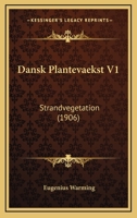 Dansk Plantevaekst V1: Strandvegetation (1906) 1167628071 Book Cover