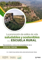La promoción de estilos de vida saludables y sostenibles en la Escuela Rural: necesidades y retos en la consolidación de la identidad del territorio (Spanish Edition) B0HBQ1M15S Book Cover