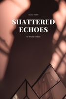 Shattered Echoes B0C5YQKW8M Book Cover