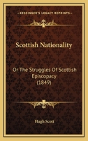 Scottish Nationality: Or The Struggles Of Scottish Episcopacy 1104463113 Book Cover