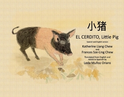 El Cerdito, Little Pig: Spanish and English version 1954124058 Book Cover