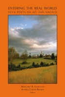 Entering the Real World: VCCA Poets on Mt. San Angelo 0983314292 Book Cover