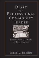 Diary of a Professional Commodity Trader: Lessons from 21 Weeks of Real Trading 1394377967 Book Cover