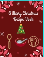 Christmas recipe book: Awesome Blank Christmas Recipe Book For Cooking Lovers, Make Your Own Cookbook to Collect Your Favorite Recipes 1674188110 Book Cover