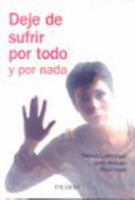 Deje de sufrir por todo y por nada (Psicologia) (Spanish Edition) 8436822412 Book Cover