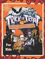Trick or Treat Halloween Coloring Book For Kids: Trick or Treat Over 50 Activity And Coloring Pages For Kids Age 4-12 B09BGKJ3DN Book Cover