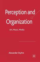 Perception and Organization: Art, Music, Media 0230516157 Book Cover