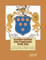 Scardino Families from Poggioreale, Sicily, Italy: From Sicily to America and Australia from 1500 to 2018 (Poggioreale 1721601937 Book Cover
