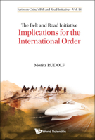 Belt And Road Initiative, The: Implications For The International Order 9811238553 Book Cover