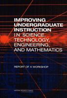 Improving Undergraduate Instruction in Science, Technology, Engineering, and Mathematics: Report of a Workshop 0309089298 Book Cover