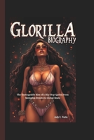 GLORILLA BIOGRAPHY: The Unstoppable Rise of a Hip-Hop Queen From Memphis Streets to Global Beats B0DV4J2MGZ Book Cover