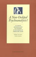 A Non-Oedipal Psychoanalysis?: A Clinical Anthropology of Hysteria in the Works of Freud and Lacan 905867911X Book Cover